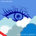 Craig Brown - Above The Clouds