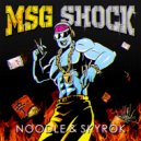 Noodle & SkyROK - MSG Shock (Original Mix)