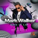 Mark Walker - Mix It Up (Original Mix)