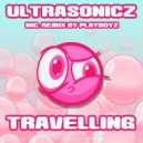 Ultrasonicz - Travelling (Radio Edit)