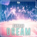 Suprah - Dream (Original Mix)