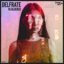 Delfrate - Ya Blocked (Original Mix)