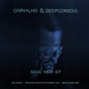 Carvalho & Deepconsoul - Soul New