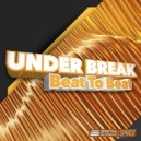 Under Break - Beat To Beat (Original Mix)