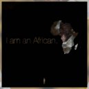 Veja Vee Khali - I Am An African