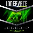 Jared P - All My Love (Original Mix)