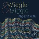 Agent 818 - Wiggle & Giggle (Original Mix)