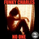 Funky Charles - No One (Original Mix)