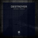 Destroyer - Space Tool II (Original Mix)