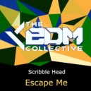 Scribble Head - Escape Me (Original Mix)