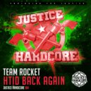 Team Rocket - HTID Back Again (Original Mix)