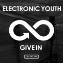 Electronic Youth - Give In