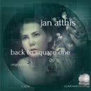 Jan Atthis - Back To Square One (Original Mix)