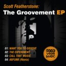 Scott Featherstone - Want You To Groove