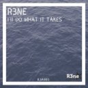 R3Ne - I\'ll Do What It Takes (Original Mix)