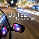 DJ Tez - Tailgater (Original Mix)