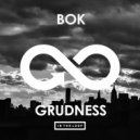 Bok - Grudness (Original Mix)