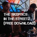 The Skeptics - In The Streetz (Original Mix)