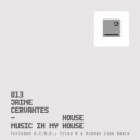 Jaime Cervantes - House Music In My House (Original Mix)