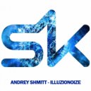 Andrey Shmitt - Illuzionoize (Original Mix)