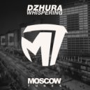 Dzhura - Whispering