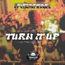 Euphonique ft. Kuntri Ranks - Turn It Up (Original Mix)