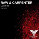 Raw & Carpenter - Load 2.0 (Original Mix)