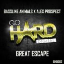 Bassline Animals x Alex Prospect - Great Escape (Original Mix)