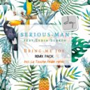 Serious-Man feat Lydia Scarfo - Bring Me Joy (Club Mix)