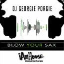 DJ Georgie Porgie - Blow Your Sax (Saxy Club Inst.)
