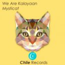 We Are Kalayaan - Mysticat (Original Mix)