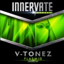 V-Tonez - Plasmid (Original Mix)