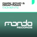 Dark Echo & Draftman - Moments (Maywave Remix)