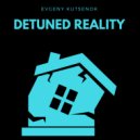Evgeny Kutsenok - Detuned Reality (Original Mix)