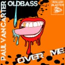 Paul Van Carter & Oldbass - Over Me (Original Mix)