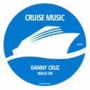 Danny Cruz - Walk On (Radio Edit)