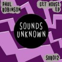 Paul Robinson - Get House (Original Mix)