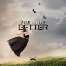 Adam Lonely - Better
