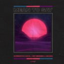 Alternative Kasual, Löst Memories & BRK (BR), Ridney, Sander Nijbroek, Richard Earnshaw - Mean To Say (Original Mix)