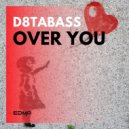 D8tabass - Over You (Original Mix)
