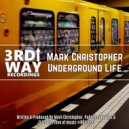 Mark Christopher - Underground Life (Original Mix)