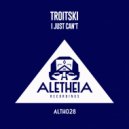 Troitski - I Just Can\'t (Original Mix)