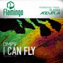 Dmpv - I Can Fly (Original Mix)
