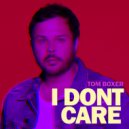 Tom Boxer - I Dont Care (Original Mix)