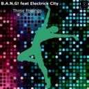 B.A.N.G! feat. Electrick City - These Feelings