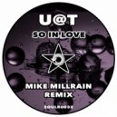 U@T - So In Love (Mike Millrain Remix)