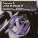 Przemaz B - Come On Dance In