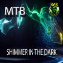 MTB - Shimmer In The Dark (Original Mix)