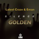 Latest Craze & E-Man - Silence Is Golden