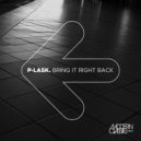 P-LASK - Bring It Right Back (Original Mix)